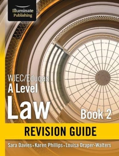 WJEC/Eduqas Law for A level Book 2 Revision Guide av Sara Davies, Karen Phillips, Lou Draper-Walters