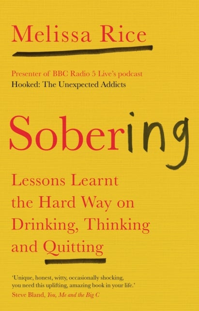Sobering - Lessons Learnt the Hard Way on Drinking, Thinking and Quitting