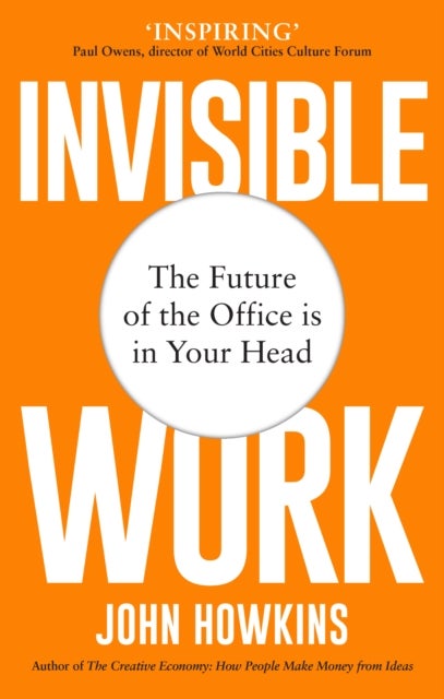 Invisible Work - The Future of the Office is in Your Head