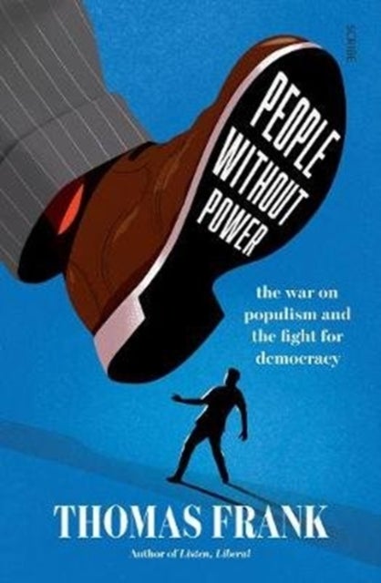 People Without Power - the war on populism and the fight for democracy