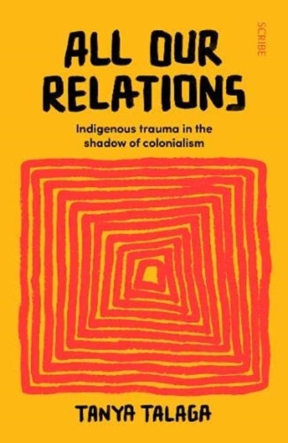All Our Relations - Indigenous trauma in the shadow of colonialism