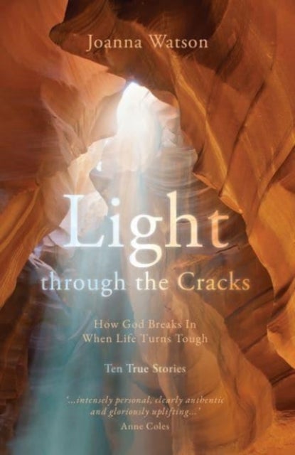 Light through the Cracks - How God Breaks in When Life Turns Tough