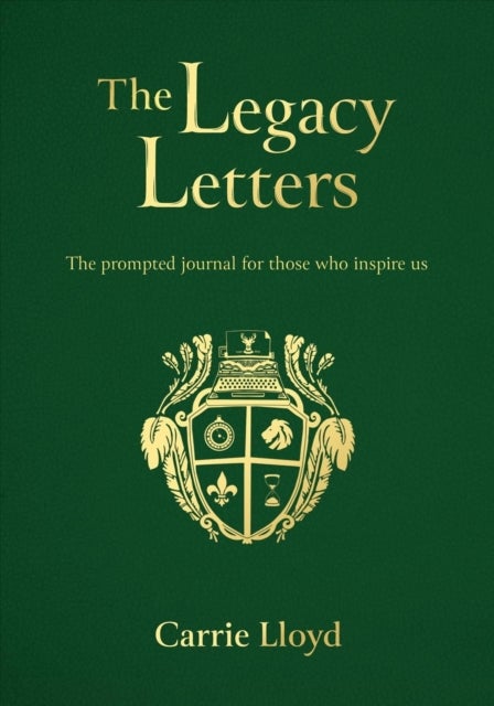 The Legacy Letters - The Prompted Journal for those who Inspire Us