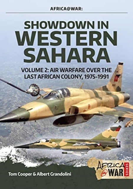 Showdown in the Western Sahara Volume 2 - Air Warfare Over the Last African Colony, 1975-1991