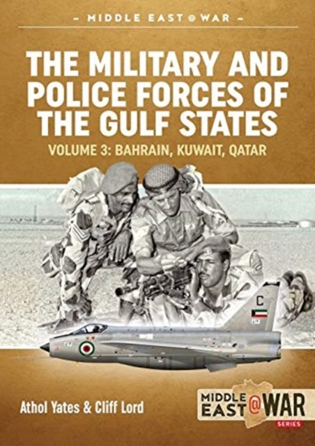 Bilde av The Military And Police Forces Of The Gulf States Volume 4 Av Athol Yates, Cliff Lord
