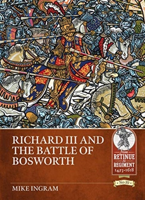 Bilde av Richard Iii And The Battle Of Bosworth Av Mike Ingram
