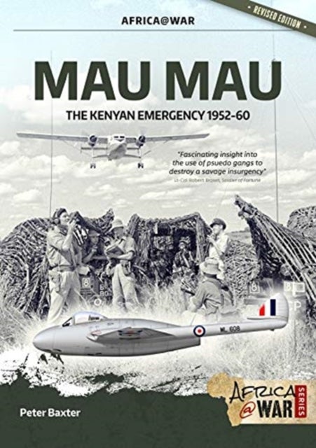 Mau Mau - The Kenyan Emergency 1952-60