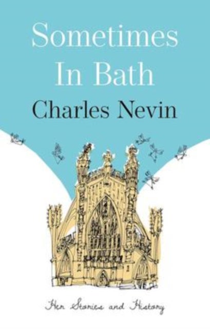 Sometimes in Bath - Her Stories and History
