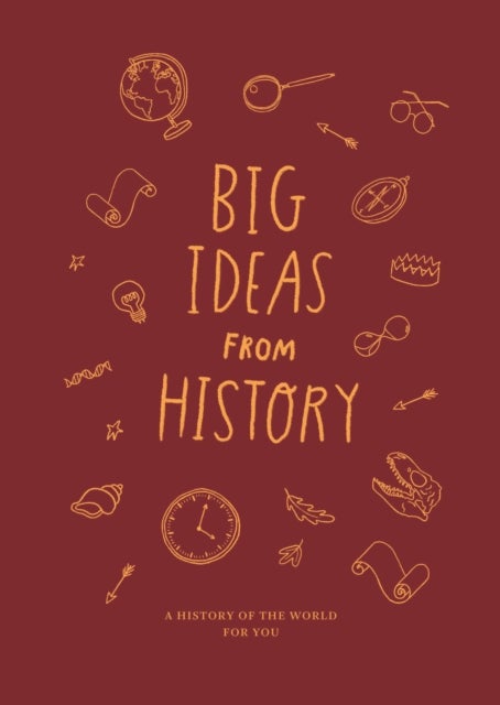Bilde av Big Ideas From History: A History Of The World For You Av The School Of Life