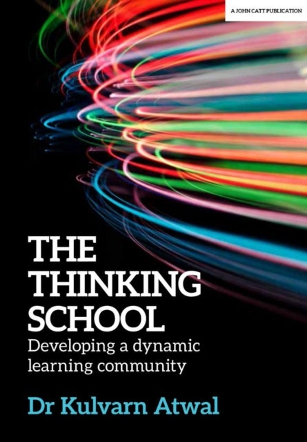 The Thinking School - Developing a dynamic learning community