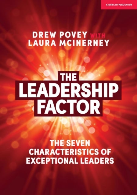 The Leadership Factor - The 7 characteristics of exceptional leaders