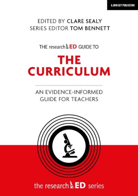 Bilde av The Researched Guide To The Curriculum: An Evidence-informed Guide For Teachers Av Clare Sealy
