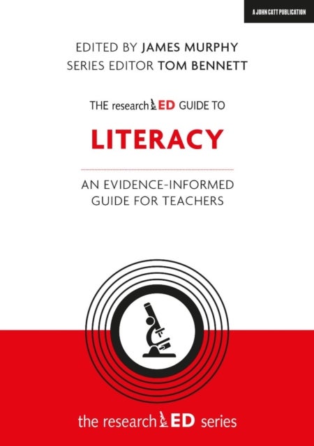 The researchED Guide to Literacy - An evidence-informed guide for teachers