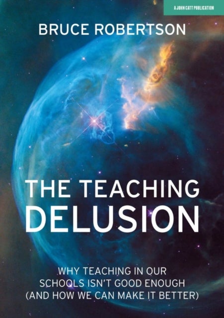 Bilde av The Teaching Delusion Av Bruce Robertson