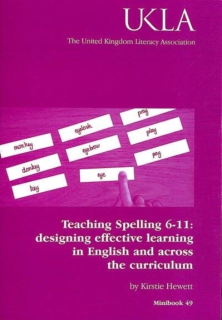 Teaching Spelling 6-11 - designing effective learning in English and across the curriculum