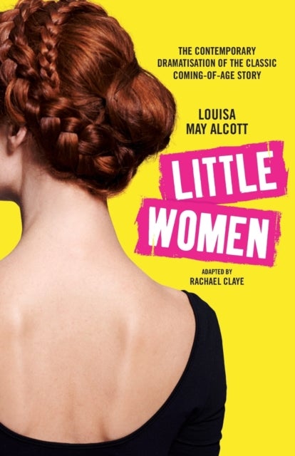 Little Women - The contemporary dramatisation of the classic coming-of-age story