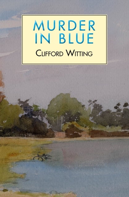 Bilde av Murder In Blue Av Clifford Witting
