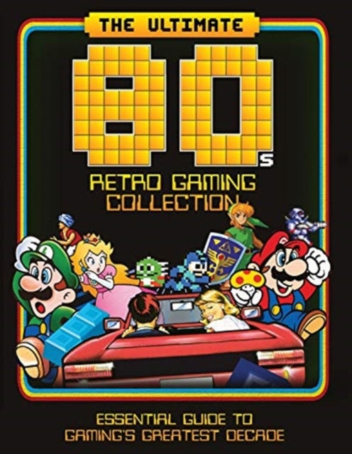 Bilde av The Ultimate 80&#039;s Retro Gaming Collection Av Dan Peel
