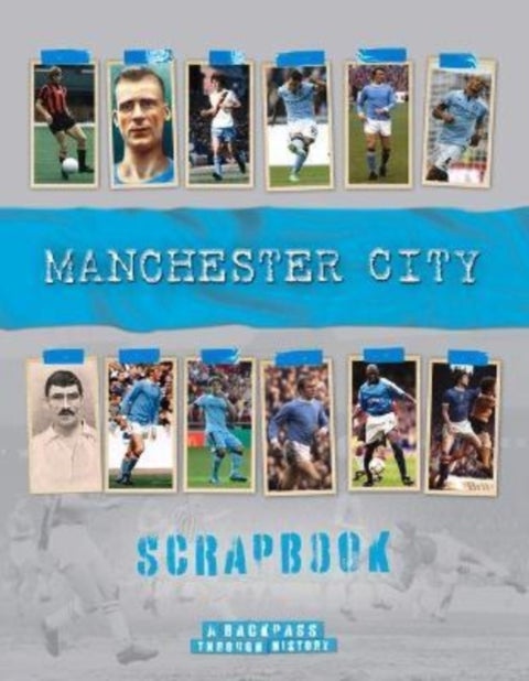 Manchester City Scrapbook - A Backpass Through History