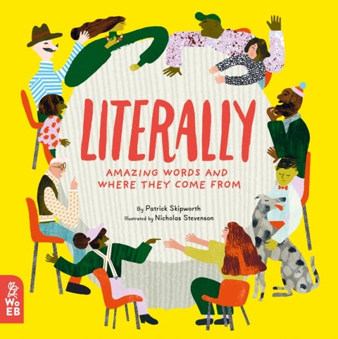 Literally - Amazing Words and Where They Come From