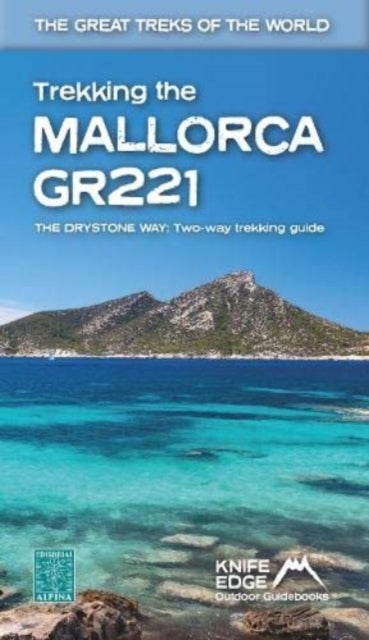 Trekking the Mallorca GR221 - 2022: Two-way guidebook with real 1:25k maps: 12 different itineraries
