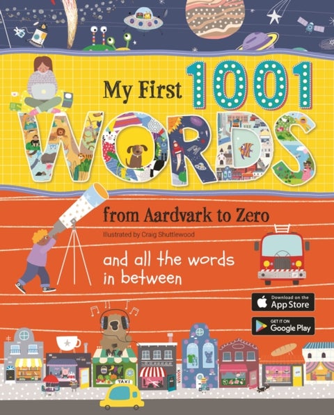 MY FIRST 1001 WORDS - From Aardvark to Zero and all the words in between