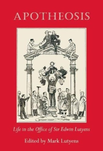 "LUT" - Life in the Office of Sir Edwin Lutyens