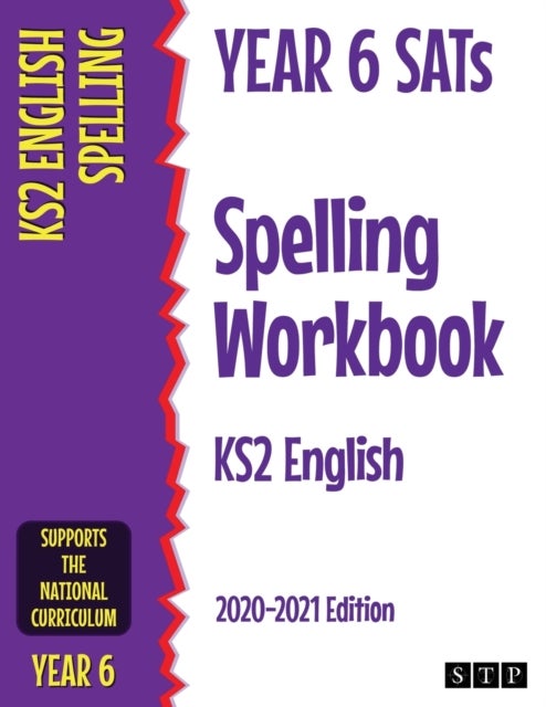 Year 6 SATs Spelling Workbook KS2 English - 2020-2021 Edition