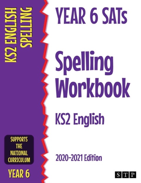 Year 6 SATs Spelling Workbook KS2 English - 2020-2021 Edition