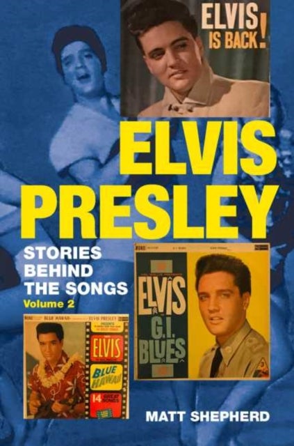 Elvis Presley - Stories Behind the Songs (Volume 2)