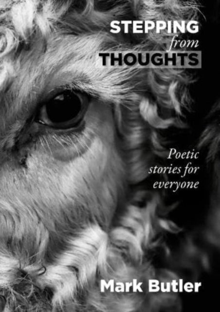 Stepping from Thoughts - Poetic stories for everyone