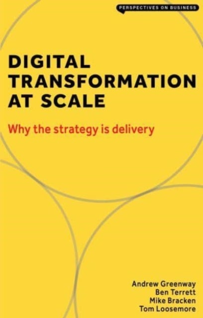 Digital Transformation at Scale - Why The Strategy is Delivery