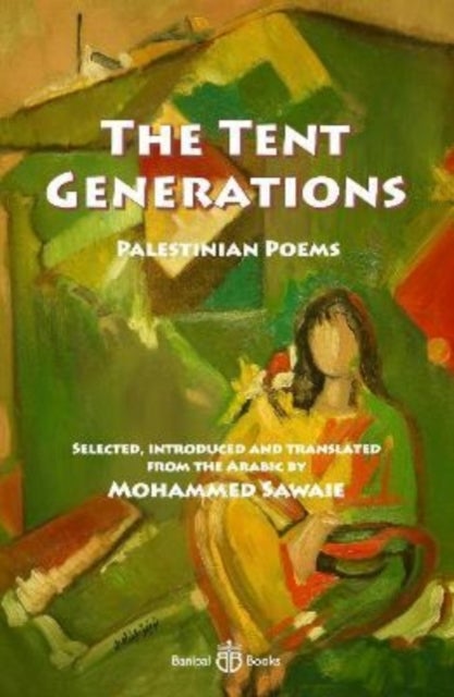 Bilde av The Tent Generations Av Fadwa Tuqan, Salem Jubran, Tawfiq Zayyad