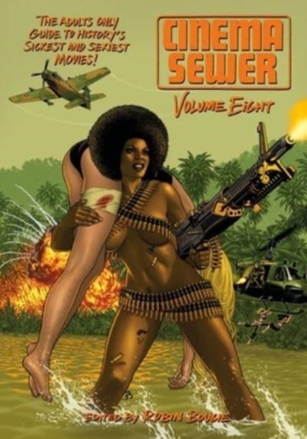 Cinema Sewer: Volume Eight - The Adults Only Guide to History's Sickest and Sexiest Movies!