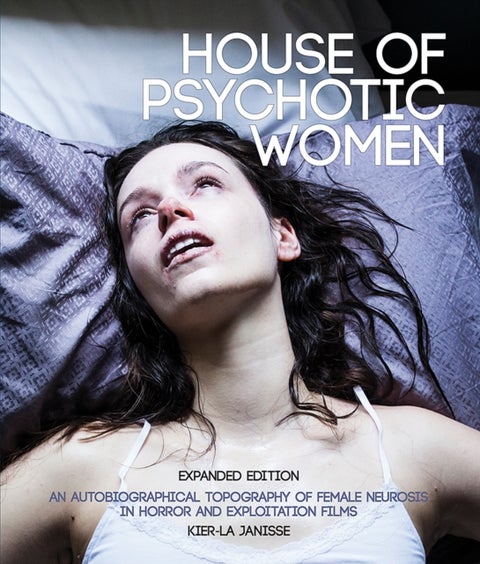 House of Psychotic Women - Expanded Paperback Edition