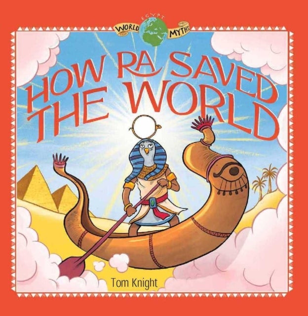 Bilde av How Ra Saved The World Av Sir Tom Knight