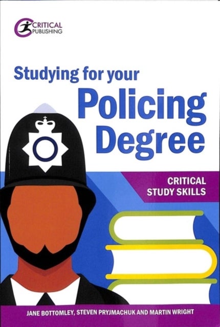 Bilde av Studying For Your Policing Degree Av Jane Bottomley, Steven Pryjmachuk, Martin Wright