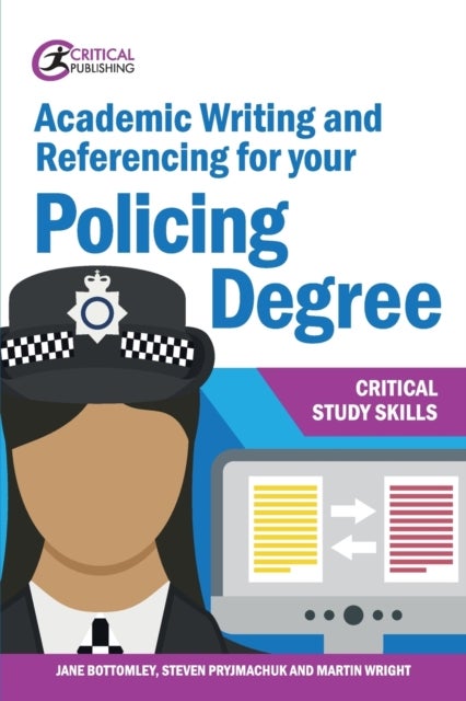 Bilde av Academic Writing And Referencing For Your Policing Degree Av Jane Bottomley, Steven Pryjmachuk, Martin Wright