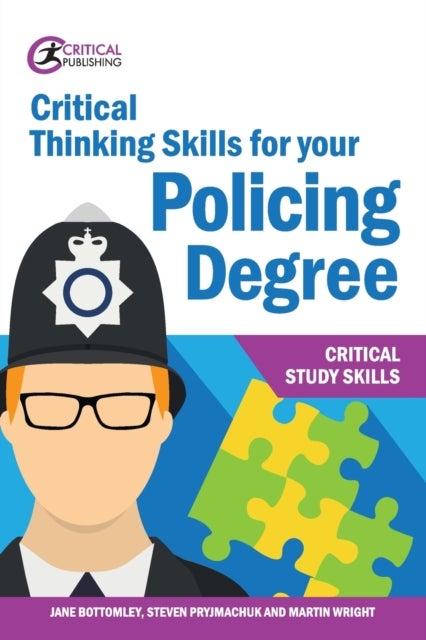 Bilde av Critical Thinking Skills For Your Policing Degree Av Jane Bottomley, Martin Wright, Steven Pryjmachuk