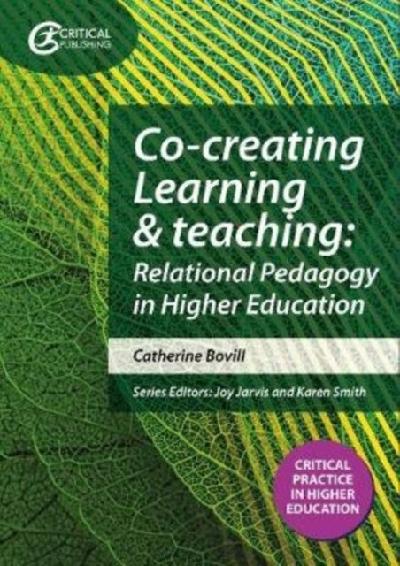 Co-creating Learning and Teaching - Towards relational pedagogy in higher education