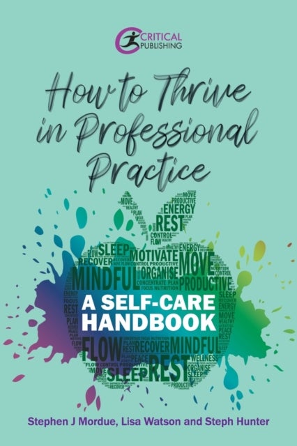 How to Thrive in Professional Practice - A Self-care Handbook