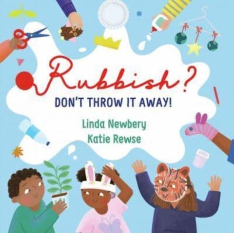 Rubbish? - Don't Throw It Away!