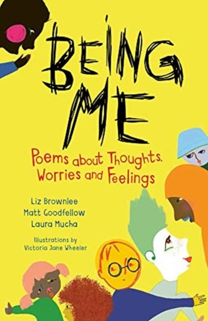 Being Me - Poems About Thoughts, Worries and Feelings