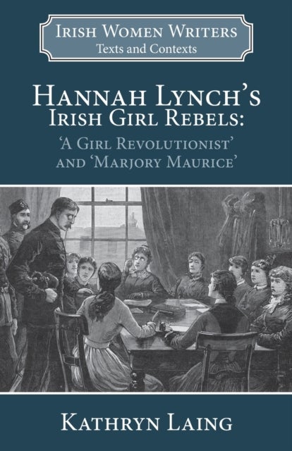 Bilde av Hannah Lynch&#039;s Irish Girl Rebels Av Kathryn Laing