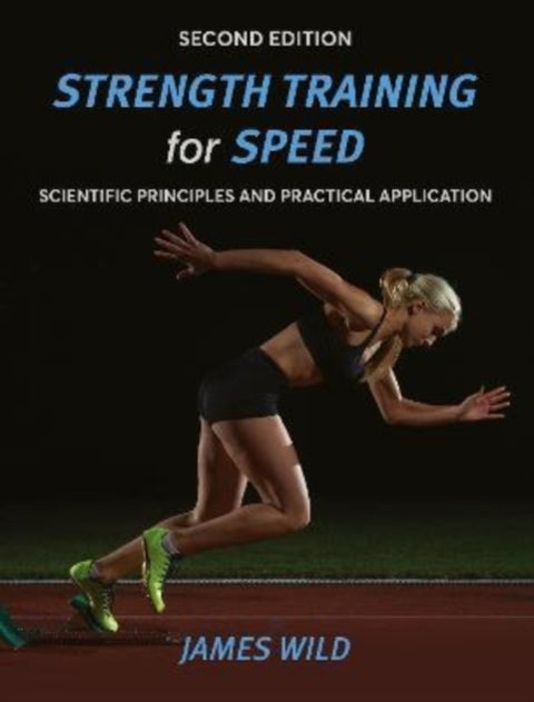 Strength Training for Speed - Scientific Principles and Practical Application