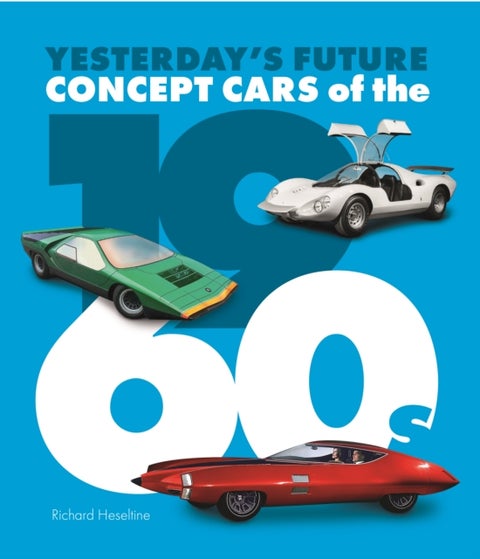 Concept Cars of the 1960's - Yesterday's Future
