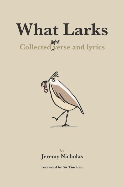 What Larks - Collected Light Verse and Lyrics