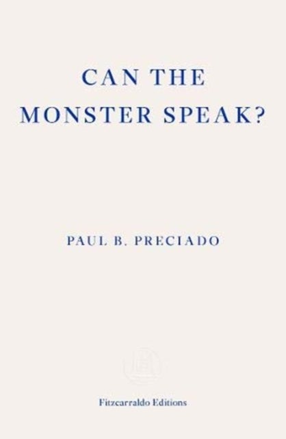 Can the Monster Speak? - A Report to an Academy of Psychoanalysts