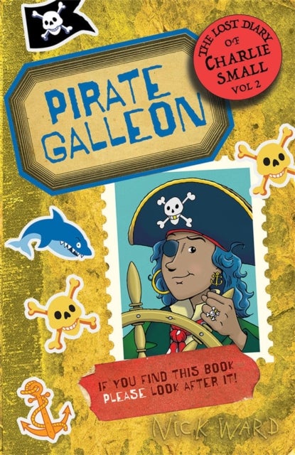 The Lost Diary of Charlie Small Volume 2 - Pirate Galleon