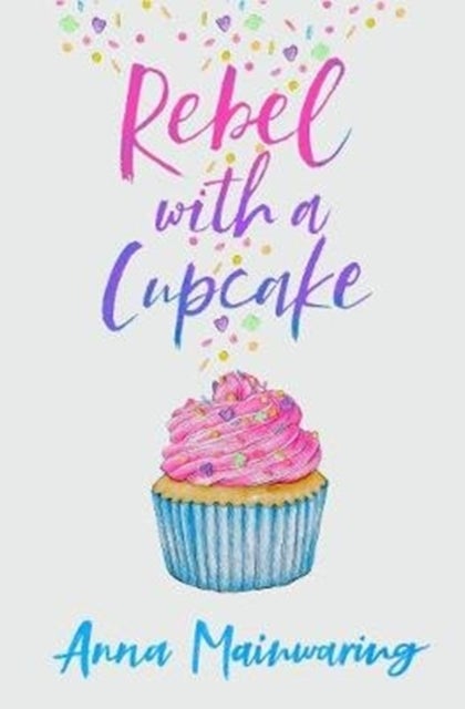 Rebel with a Cupcake av Anna Mainwaring